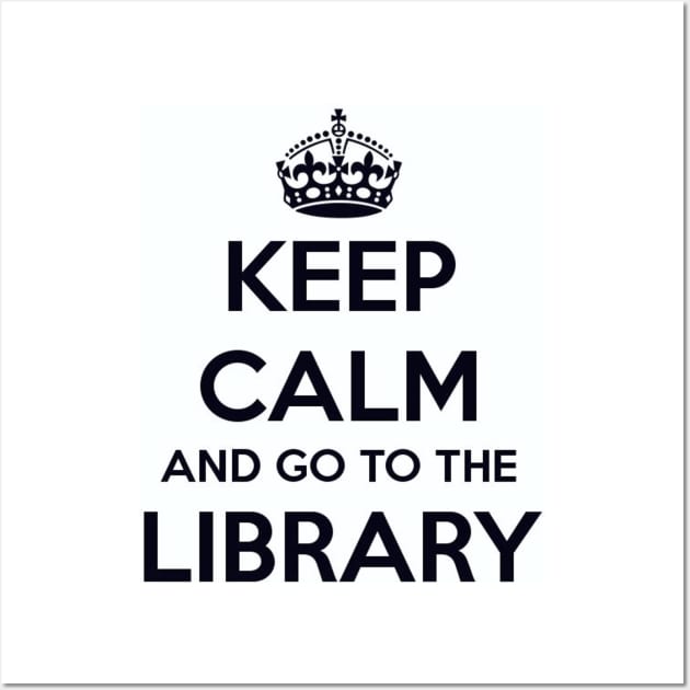 Keep Calm and Go to the Library Wall Art by MysticTimeline